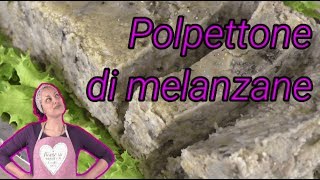 Polpettone di melanzanevegan [upl. by Anastase]