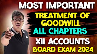 Treatment of Goodwill  All Chapters Quick Revision  Class 12 Accounts Board exam 2024 [upl. by Tatianas]