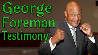 George Foreman  Duel with Death  George Foremans Testimony [upl. by Gifford940]