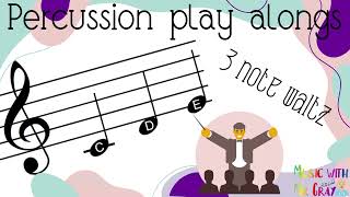 Percussion play alongs  19 3 note waltz CDE [upl. by Alisen]