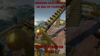 SINKING EXPLOITERS IN SEA OF THIEVES  shorts seaofthieves [upl. by Puto895]