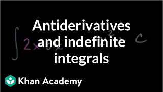 Antiderivatives and indefinite integrals  AP Calculus AB  Khan Academy [upl. by Aicargatla]