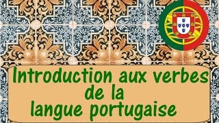 Cours de Portugais  Vidéo 8  Introduction aux verbes de la langue portugaise [upl. by Claudianus]