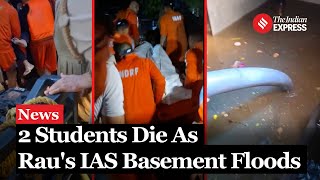 Rau IAS Flood 2 Students Die in Tragic Flood at Delhi’s UPSC Coaching Centre Rescue Ops Ongoing [upl. by Nylrac550]