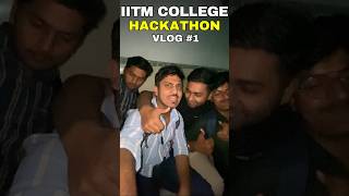 IITM Hackathon Mini Vlog Part 1 hackathon coding ideathon btech cse iit jee webdevelopment [upl. by Airdna]