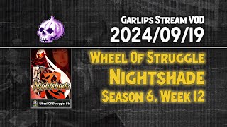 🧄☠️ Wheel Of Struggle『 Season 6 Week 13 』Nightshade [upl. by Hazlip]