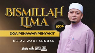 Bismillah 5  Penawar Penyakit amp Kejahatan 100x  Ustaz Wadi Annuar [upl. by Lyreb]