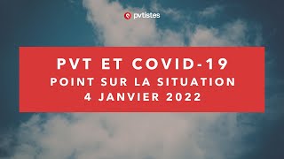 PVT et Covid19  point sur la situation visas frontières au 4 janvier 2022 [upl. by Enileuqkcaj208]