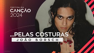 João Borsch –  Pelas Costuras Lyric Video  Festival da Canção 2024 [upl. by Ahders525]