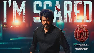 LEO  Im Scared Lyric  Thalapathy Vijay  Anirudh Ravichander  Lokesh Kanagaraj [upl. by Auhsuoj]