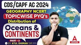 CDSCAPF AC 2024  TOPICWISE PYQS  DISTRIBUTION OF OCEANS AND CONTINENTS 2 by Atul Dhiman Sir [upl. by Nomad]