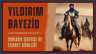 Yıldırım Bayezid’in Esaret Günleri  Timur’un Zindanında Bir Sultan  8 Mart 1403 [upl. by Yracaz]