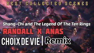 RANDALL x Anas  Choix De Vie  REMIX  Shang Chi and The Legend Of Ten Rings  Best Scenes Remix [upl. by Denys]