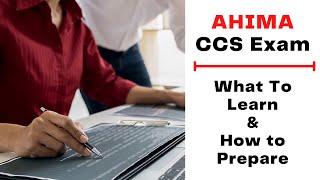 AHIMA CCS Exam What To Learn amp How to Prepare [upl. by Melvina]