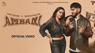 AMBANI  FLOP LIKHARI Official Video DEEPAK DHILLON GAURI VIRDI JASSI X NEW PUNJABI SONGS 2024 [upl. by Fesuy834]