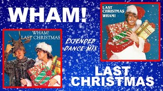 Wham  Last Christmas Extended Dance Mix  New Mix for 2021 [upl. by Shirleen]