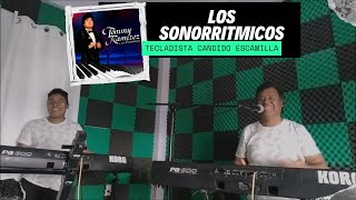 tecladistas de cumbias para bailarRecordando a los SONORRITMICOS el último rodeoTommy Ramírez [upl. by Ellehc]