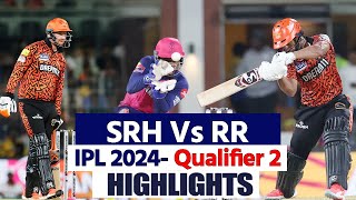 SRH vs RR IPL 2024 Qualifier 2 Highlights Hyderabad vs Rajasthan Highlights  Today Match Highlight [upl. by Naot44]