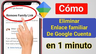 ¡Cómo eliminar Family Link de la cuenta de Google 2024  Eliminar vínculo familiar en 1 minuto [upl. by Enelrats956]