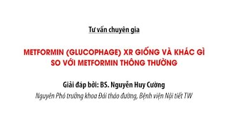 Metformin Glucophage XR khác gì so với Metformin thông thường  Tư vấn thuốc tiểu đường [upl. by Nydia306]