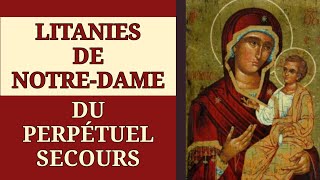 ✨️ LITANIES de NOTREDAME du PERPÉTUEL SECOURS ✨️ [upl. by Aratehs307]