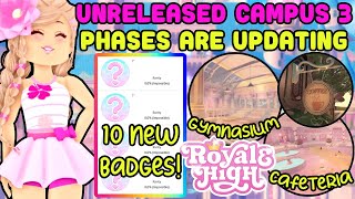 Unreleased Campus 3 Phases Are Updating On Rolimons And 10 New Badges Added To Royale High News [upl. by Maritsa]