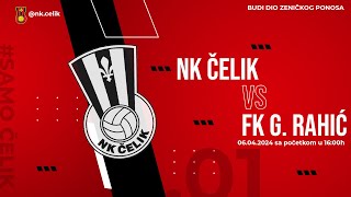 NK ČELIK  FK GORNJI RAHIĆ  20 kolo Prve lige FBIH ⚫️🔴 [upl. by Echo]