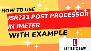 How to use JSR223 Post Processor in JMeter explained with examples jmeter littleslaw [upl. by Wachter]