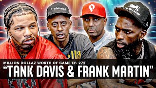 TANK DAVIS amp FRANK MARTIN MILLION DOLLAZ WORTH OF GAME EPISODE 272 [upl. by Mildrid]