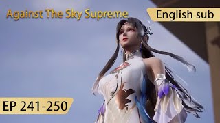 Eng Sub Against The Sky Supreme 241250 full episode highlights [upl. by Joachima]