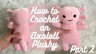 How to Crochet an Axolotl Plushy part 2 [upl. by Oivalf404]