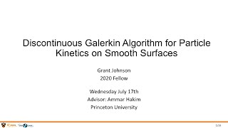 DOE CSGF 2024 Discontinuous Galerkin Algorithm for Particle Kinetics on Smooth Surfaces [upl. by Hgielah]