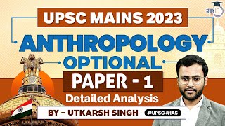 UPSC Mains 2023  Anthropology Optional Paper 1 Detailed Analysis amp Answers  StudyIQ IAS [upl. by Ruffo817]