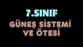 Güneş Sistemi ve Ötesi  2  7Sınıf 1ÜNİTE 2025 [upl. by Mordy]