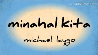 Minahal Kita  Michael Laygo  Official Lyrics [upl. by Notanhoj]