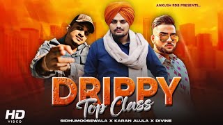 Drippy x Top ClassOverseas  Sidhumoosewala Ft Laxman choudhary Divine   YouTube [upl. by Saixela118]