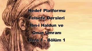 İbni Haldun Ve Onun Ümran 1Hedef Platformu [upl. by Zilevi463]