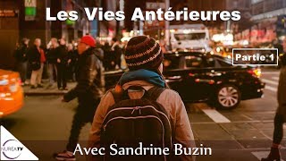 « Les Vies Antérieures » Partie 1 avec Sandrine Buzin [upl. by Ottavia96]