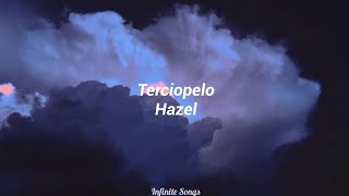 Hazel  Terciopelo Letra [upl. by Dorina]