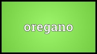 Oregano Meaning [upl. by Anuahsal702]