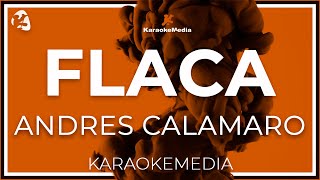 Andres Calamaro  Flaca LETRA INSTRUMENTAL KARAOKE [upl. by Kutzer605]