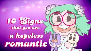 10 Signs That Youre a Hopeless Romantic [upl. by Htebasil]