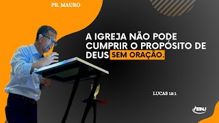 quotA igreja não pode cumprir o propósito de Deus sem oraçãoquot  Pr Mauro  290924  Parte 2 [upl. by Grantham955]