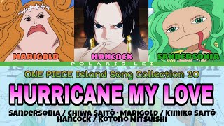 20 Hurricane My Love BOA HANCOCK MARIGOLD SANDERSONIA — Full Lyrics KanRomEng [upl. by Adnaerb467]