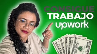 Como Conseguir Mi Primer Trabajo En Upwork  Guía COMPLETA para principiantes [upl. by Prescott]