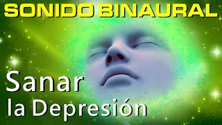 Música con Sonido Binaural para Relajarse y Sanar la DEPRESIÓN ☯ Estrés y Ansiedad [upl. by Lauralee]