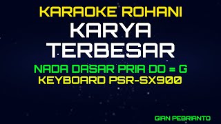 KARYA TERBESAR NADA PRIA  KARAOKE ROHANI LIRIK HD  PSRSX900 [upl. by Aleirbag]