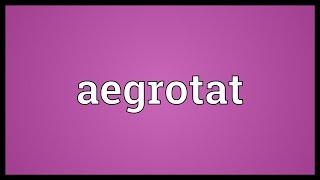 Aegrotat Meaning [upl. by Wj123]