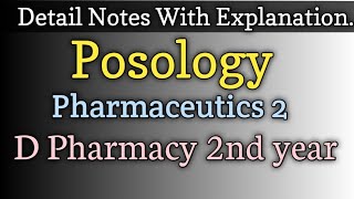 Posology  Notes with Explanation   Pharmaceutics 2  D Pharmacy  Posology [upl. by Ardnahcal]