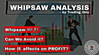 Whipsaw Analysis  Whipsaw क्या होता है  Kaise Bache  Dont Make Trading Until You Watch This [upl. by Sedgewake]